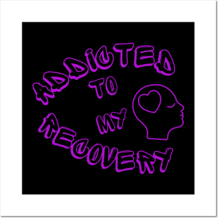 Addicted to my Recovery Posters and Art